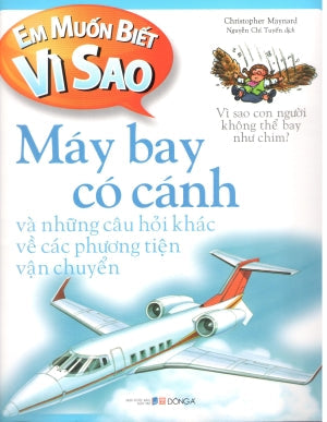 Em Muốn Biết Vì Sao - Máy Bay Có Cánh (Hình Ảnh Màu) . Dân Trí (DongA)