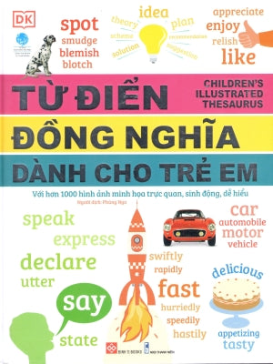 Từ Điển Đồng Nghĩa Dành Cho Trẻ Em (Hình Ảnh Màu, Bìa Cứng) / Children'S Illustrated Thesaurus .