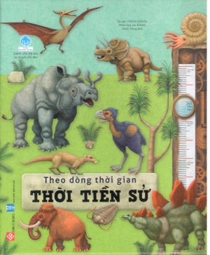 Theo Dòng Thời Gian Thời Tiền Sử (Bìa Cứng, Hình Ảnh Màu) . Hà Nội (Đinh Tị)
