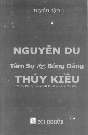 Tuyển Tập: Nguyễn Du - Tâm Sự & Bóng Dáng Thúy Kiều (Thuy Kieu's Heartfelt Feelings And Profile) Tuyển Tập Nguyễn Du Tâm Sự Và Bóng Dáng Thúy Kiều .