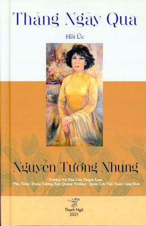 Hồi Ức Tháng Ngày Qua - Nguyễn Tường Nhung (Bìa Cứng) .