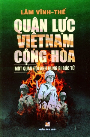 Quân Lực Việt Nam Cộng Hòa - Một Quân Đội Anh Hùng Bị Bức Tử (Hình Màu)