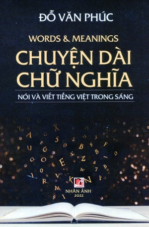 Chuyện Dài Chữ Nghĩa - Nói Và Viết Tiếng Việt Trong Sáng