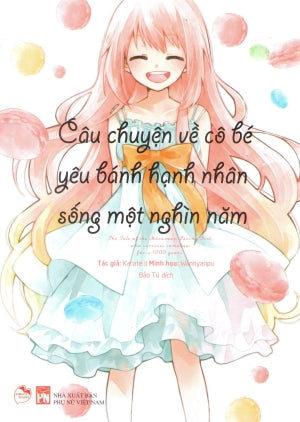 Câu Chuyện Về Cô Bé Yêu Bánh Hạnh Nhân Sống Một Nghìn Năm