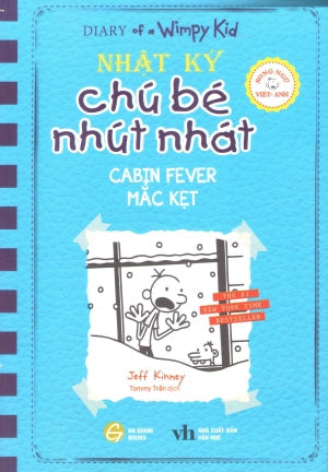 Nhật Ký Chú Bé Nhút Nhát - Tập 6: Mắc Kẹt (Truyện Tranh, Song Ngữ Anh Việt - Bilingual English Vietnamese, Hình Ảnh Màu) / Diary Of A Wimpy Kid - Cabin Fever Văn Học (HG Books)