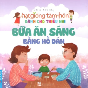 Hạt Giống Tâm Hồn Dành Cho Thiếu Nhi - Bữa Ăn Sáng Bằng Hồ Dán .
