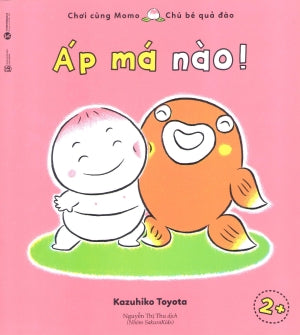 Chơi Cùng Momo Chú Bé Quả Đào - Áp Má Nào! (Ehon Thực Phẩm Tâm Hồn Cho Bé) Lao Động (Thaiha)