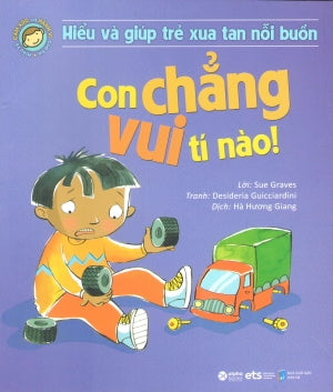 Hiểu Về Cảm Xúc Và Hành Vi Của Trẻ - Con Chẳng Vui Tí Nào (Hiểu Và Giúp Trẻ Xua Tan Nỗi Buồn) . Dân Trí (Alpha)