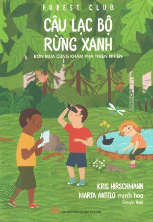Câu Lạc Bộ Rừng Xanh - Bốn Mùa Cùng Khám Phá Thiên Nhiên / Forest Club (Hình Ảnh Màu) . ĐH Sư Phạm (H.Hoàng)