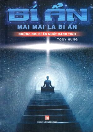 Bí Ẩn Mãi Mãi Là Bí Ẩn - Nền Văn Minh Cổ Đại - Những Nơi Bí Ẩn Nhất Hành Tinh