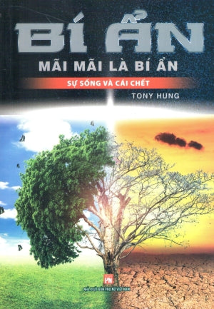 Bí Ẩn Mãi Mãi Là Bí Ẩn - Nền Văn Minh Cổ Đại - Sự Sống Và Cái Chết