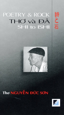 Thơ Và Đá / Poetry & Rock / Shi To Ishi (Tam Ngữ Anh Việt Nhật/ English Vietnamese Japan) .