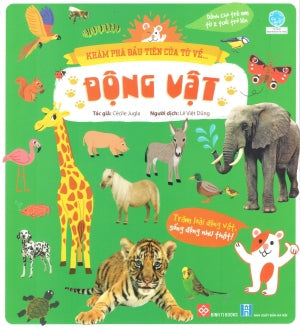 Khám Phá Đầu Tiên Của Tớ Về - Động Vật (Hình Ảnh Màu) . Hà Nội (Đinh Tị)