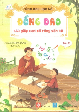 Cùng Con Học Nói - Tập Tập 2 : Đồng Dao Cha Giúp Con Mở Rộng Vốn Từ