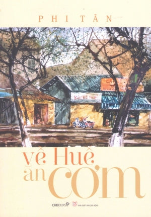 Về Huế Ăn Cơm Lao Động (Chibooks)