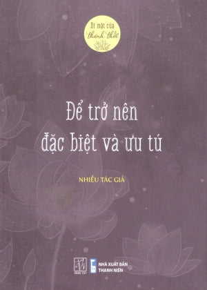 Bí Mật Của Thảnh Thơi - Để Trở Nên Đặc Biệt Và Ưu Tú .