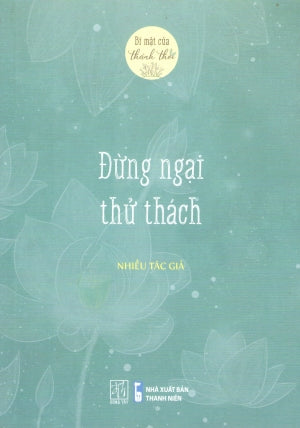 Bí Mật Của Thảnh Thơi - Đừng Ngại Thử Thách .