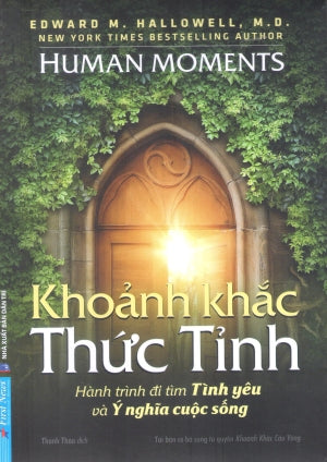 Khoảnh Khắc Thức Tỉnh / Human Moments - How To Find Meaning And Love In Your Everyday Life