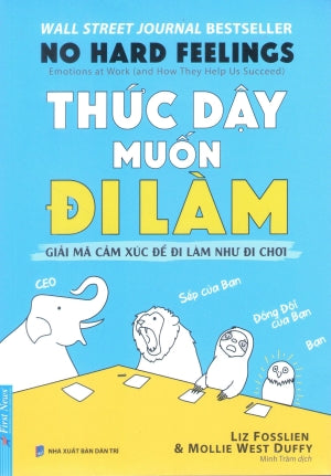 Thức Dậy Muốn Đi Làm (Giải Mã Cảm Xúc Để Đi Làm Như Đi Chơi) / No Hard Feelings