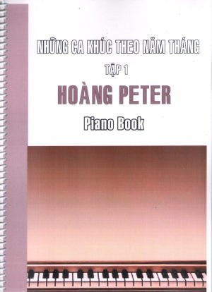 Những Ca Khúc Theo Năm Tháng - Tập 1 Piano Book (Độc Tấu) .