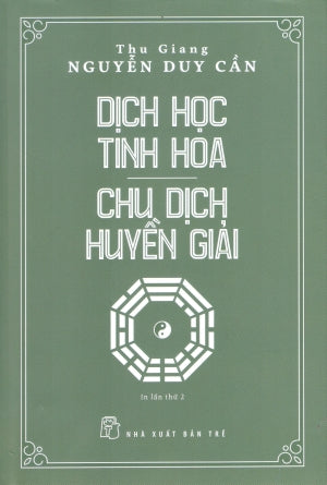 Dịch Học Tinh Hoa - Chu Dịch Huyền Giải (Bìa Cứng) .