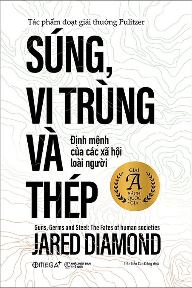Súng, Vi Trùng Và Thép - Định Mệnh Của Các Xã Hội Loài Người / Guns, Germs And Steel: The Fates Of Human Societies (Tác Phẩm Đoạt Giải Thưởng Pulitzer)