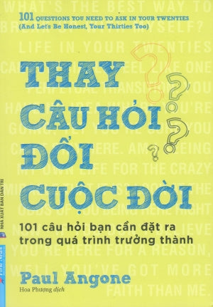 Thay Câu Hỏi Đổi Cuộc Đời / 101 Questions You Need To Ask In Your Twenties .