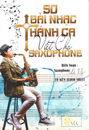 50 Bài Nhạc Thánh Ca Viết Cho Saxophone
