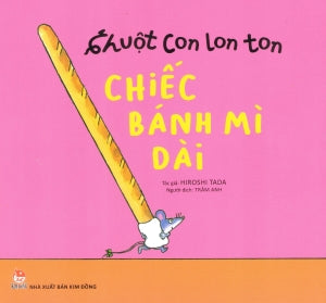 Chuột Con Lon Ton: Chiếc Bánh Mì Dài .