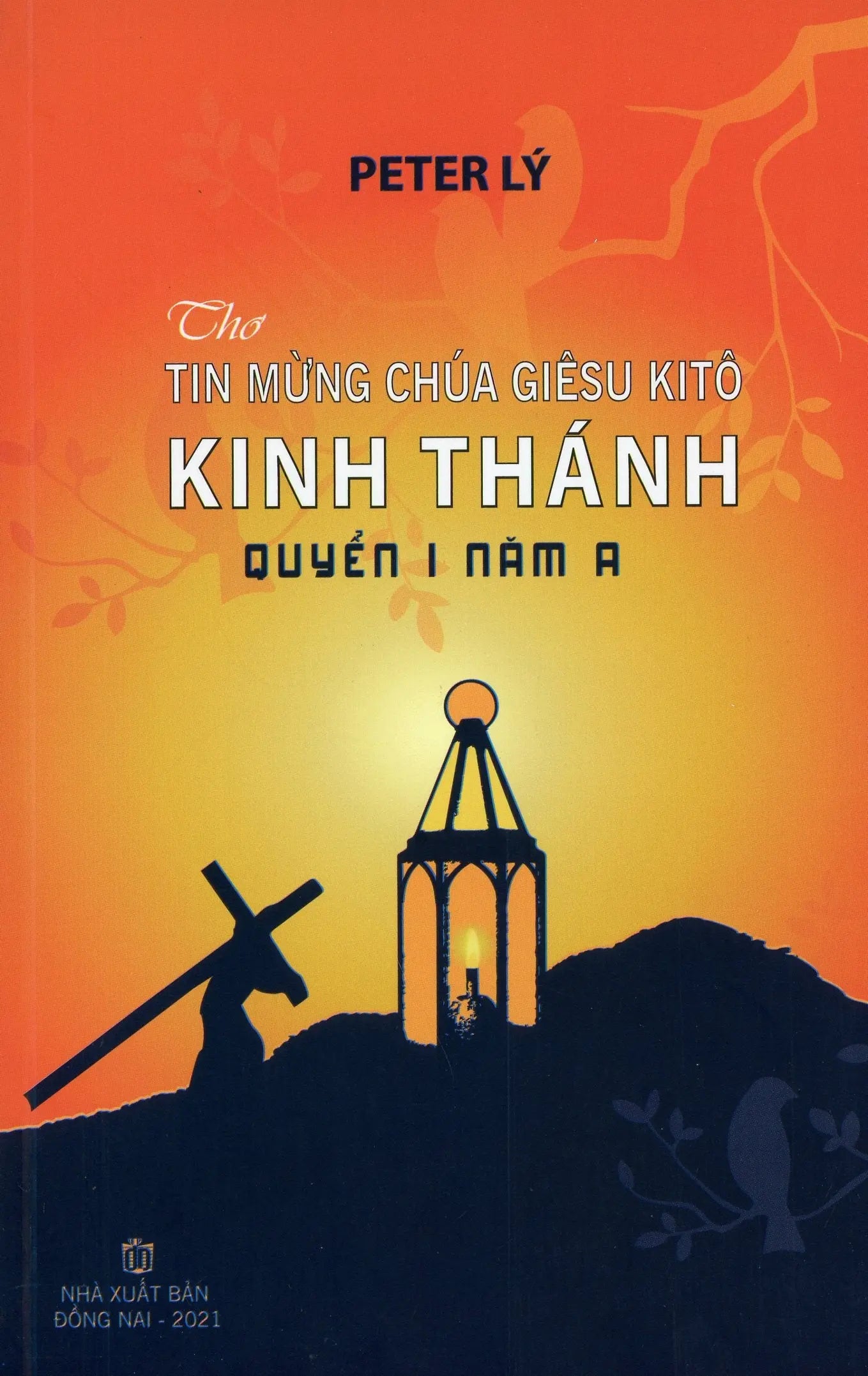 Thơ Tin mừng Chúa Giêsu Kitô Kinh Thánh (Quyển I năm A) NXB ĐỒNG NAI