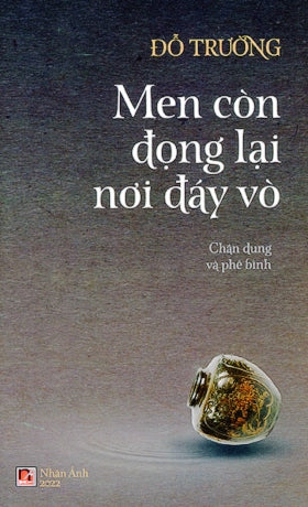 Men Còn Đọng Lại Nơi Đáy Vò - Chân Dung Và Phê Bình .
