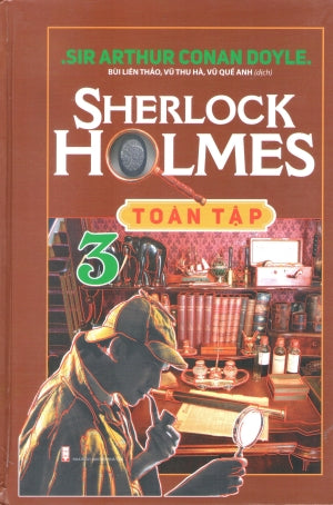 Sherlock Holmes Toàn Tập (Trọn Bộ 3 Tập, Bìa Cứng) .