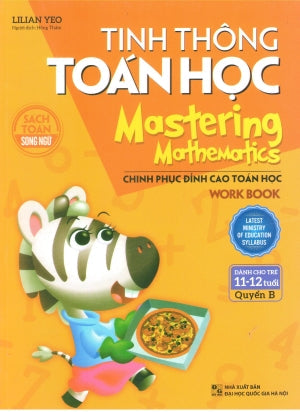 Tinh Thông Toán Học (Sách Toán Song Ngữ Dành CHo Trẻ 11-12 Tuổi) (Môn Toán Học Toán) ĐHQG HN (M.Long)