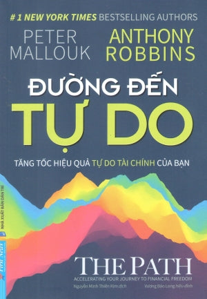 Đường Đến Tự Do - Tăng Tốc Hiệu Quả Tự Do Tài Chính Của Bạn / The Path : Accelerating Your Journey To Financial Freedom
