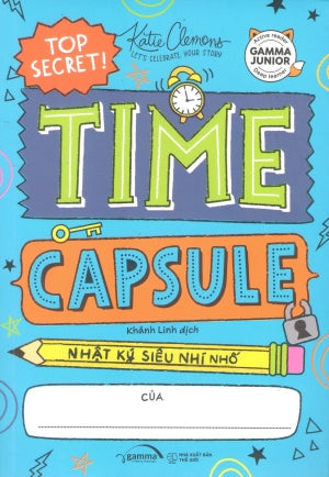 Time Capsule - Nhật Ký Siêu Nhí Nhố Của... Thế Giới (Alpha)