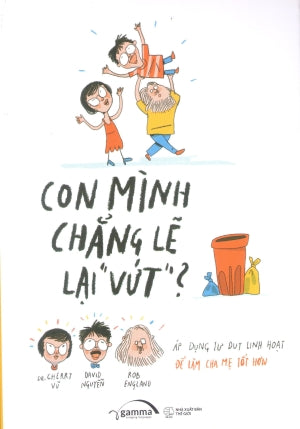 Con Mình Chẳng Lẽ Lại "Vứt"? (Con Mình Chẳng Lẽ Lại Vứt)