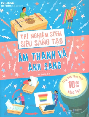 Thí Nghiệm Stem Siêu Sáng Tạo (Bộ 4 Cuốn) - Âm Thanh Và Ánh Sáng