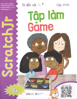 Tớ Đến Với Lập Trình (Bộ 4 Cuốn): Tập Làm Game (6+)