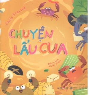 Chuyện Lẩu Cua (Bìa Cứng) / Crab Hotpot Thế Giới (Alpha)