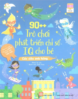 90++ Trò Chơi Phát Triển Chỉ Số IQ Cho Bé - Các Siêu Anh Hùng