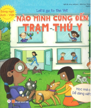 Let’S Go To The Vet - Nào Mình Cùng Đến Trạm Thú Y (Song Ngữ Anh Việt - A Bilingual English-Vietnamese Edition)