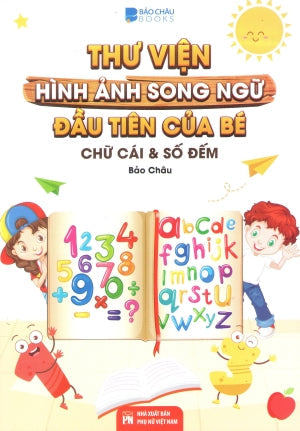 Thư Viện Hình Ảnh Song Ngữ Đầu Tiên Của Bé - Chữ Cái Và Số Đếm (Song Ngữ Anh Việt - A Bilingual English-Vietnamese Edition) Phụ Nữ (V.Thư)