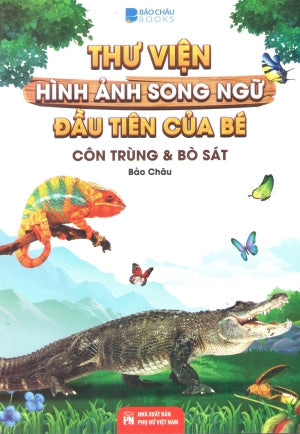 Thư Viện Hình Ảnh Song Ngữ Đầu Tiên Của Bé - Côn Trùng Và Bò Sát (Song Ngữ Anh Việt - A Bilingual English-Vietnamese Edition) Phụ Nữ (V.Thư)