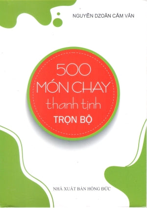 500 Món Chay Thanh Tịnh (Trọn Bộ 16 Cuốn) (Sách In Hình Màu, Trên Giấy Láng) (Ăn Chay) .