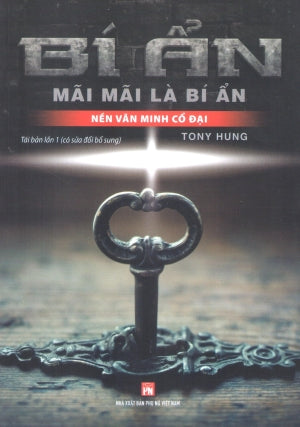 Bí Ẩn Mãi Mãi Là Bí Ẩn - Nền Văn Minh Cổ Đại - Nền Văn Minh Cổ Đại