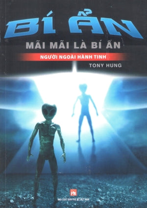 Bí Ẩn Mãi Mãi Là Bí Ẩn - Nền Văn Minh Cổ Đại - Người Ngoài Hành Tinh