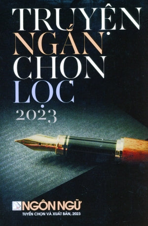Truyện Ngắn Chọn Lọc 2023 (Ngôn Ngữ Tuyển Chọn) . Nhân Ảnh 2023