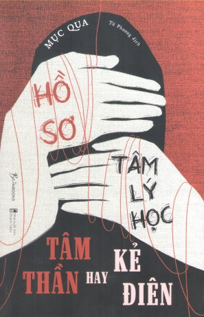 Hồ Sơ Tâm Lý Học - Tâm Thần Hay Kẻ Điên