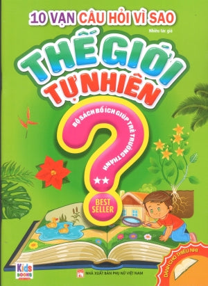 10 Vạn Câu Hỏi Vì Sao - Thế Giới Tự Nhiên (2 Tập) (Hình Ảnh Màu)