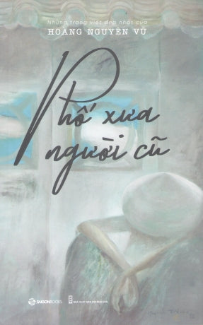 Phố Xưa Người Cũ Hội Nhà Văn (SaigonBooks)